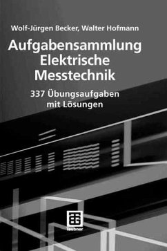 Aufgabensammlung Elektrische Messtechnik (eBook, PDF) - Becker, Wolf-Jürgen; Hofmann, Walter