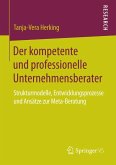 Der kompetente und professionelle Unternehmensberater (eBook, PDF)