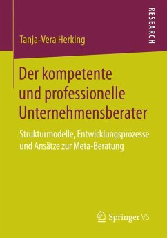 Der kompetente und professionelle Unternehmensberater (eBook, PDF) - Herking, Tanja-Vera