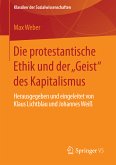 Die protestantische Ethik und der &quote;Geist&quote; des Kapitalismus (eBook, PDF)