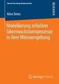 Modellierung zellulärer Gliomwachstumsprozesse in ihrer Mikroumgebung (eBook, PDF)