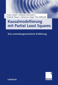 Kausalmodellierung mit Partial Least Squares (eBook, PDF) - Huber, Frank; Herrmann, Andreas; Meyer, Frederik; Vogel, Johannes; Vollhardt, Kai