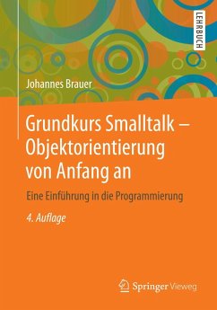 Grundkurs Smalltalk - Objektorientierung von Anfang an (eBook, PDF) - Brauer, Johannes