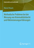Methodische Probleme bei der Messung von Kriminalitätsfurcht und Viktimisierungserfahrungen (eBook, PDF)