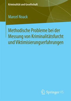Methodische Probleme bei der Messung von Kriminalitätsfurcht und Viktimisierungserfahrungen (eBook, PDF) - Noack, Marcel