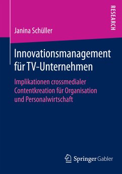 Innovationsmanagement für TV-Unternehmen (eBook, PDF) - Schüller, Janina