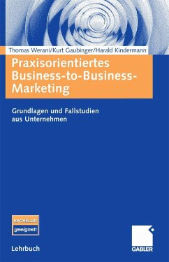 Praxisorientiertes Business-to-Business-Marketing (eBook, PDF) - Werani, Thomas; Gaubinger, Kurt; Kindermann, Harald