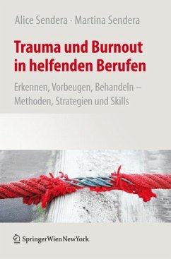 Trauma und Burnout in helfenden Berufen (eBook, PDF) - Sendera, Alice; Sendera, Martina