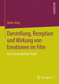 Darstellung, Rezeption und Wirkung von Emotionen im Film (eBook, PDF) - Uhrig, Meike