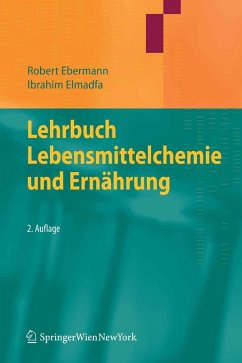 Lehrbuch Lebensmittelchemie und Ernährung (eBook, PDF) - Ebermann, Robert; Elmadfa, Ibrahim