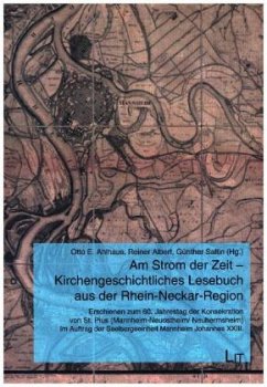 Am Strom der Zeit - Kirchengeschichtliches Lesebuch aus der Rhein Neckar Region