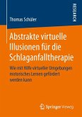 Abstrakte virtuelle Illusionen für die Schlaganfalltherapie (eBook, PDF)