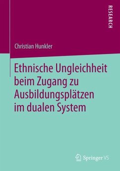 Ethnische Ungleichheit beim Zugang zu Ausbildungsplätzen im dualen System (eBook, PDF) - Hunkler, Christian