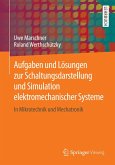 Aufgaben und Lösungen zur Schaltungsdarstellung und Simulation elektromechanischer Systeme (eBook, PDF)