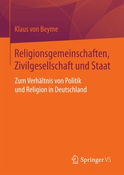 Religionsgemeinschaften, Zivilgesellschaft und Staat (eBook, PDF) - von Beyme, Klaus