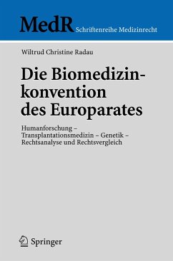 Die Biomedizinkonvention des Europarates (eBook, PDF) - Radau, Wiltrud C.