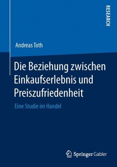Die Beziehung zwischen Einkaufserlebnis und Preiszufriedenheit (eBook, PDF) - Toth, Andreas
