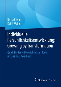 Individuelle Persönlichkeitsentwicklung: Growing by Transformation (eBook, PDF) - Eremit, Britta; Weber, Kai F.