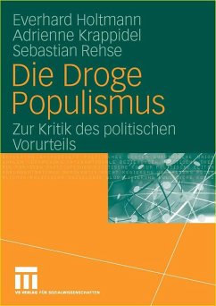 Die Droge Populismus (eBook, PDF) - Holtmann, Everhard; Krappidel, Adrienne; Rehse, Sebastian
