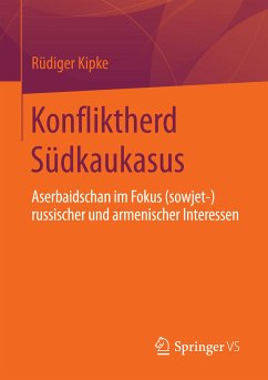 Konfliktherd Südkaukasus (eBook, PDF) - Kipke, Rüdiger