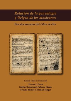 Relación de la genealogía y Origen de los mexicanos - Prem, Hanns J.;Dedenbach-Salazar Sáenz, Sabine;Sachse, Frauke