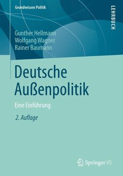 Deutsche Außenpolitik (eBook, PDF) - Hellmann, Gunther; Wagner, Wolfgang; Baumann, Rainer