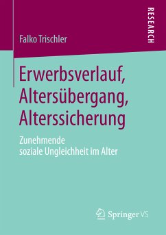 Erwerbsverlauf, Altersübergang, Alterssicherung (eBook, PDF) - Trischler, Falko