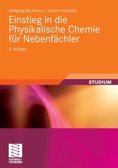 Einstieg in die Physikalische Chemie für Nebenfächler (eBook, PDF) - Bechmann, Wolfgang; Schmidt, Joachim