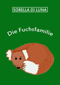 Die Fuchsfamilie (eBook, ePUB) - Di Luna, Sorella