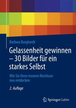 Gelassenheit gewinnen - 30 Bilder für ein starkes Selbst (eBook, PDF) - Burghardt, Barbara