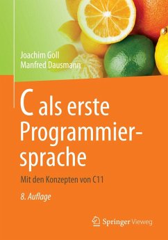 C als erste Programmiersprache (eBook, PDF) - Goll, Joachim; Dausmann, Manfred