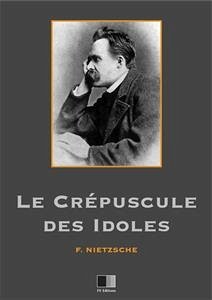 Le crépuscule des idoles (eBook, ePUB) - Nietzsche, Friedrich