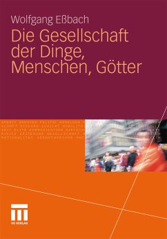 Die Gesellschaft der Dinge, Menschen, Götter (eBook, PDF) - Eßbach, Wolfgang