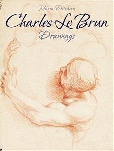 Charles Le Brun:Drawings (eBook, ePUB) - Peitcheva, Maria