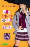 Mit Spionen spielt man nicht / Gallagher Girls Bd.4