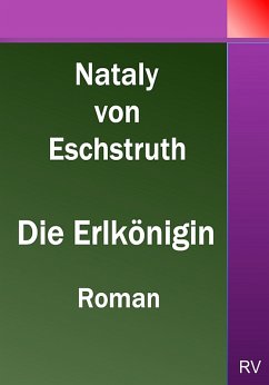Die Erlkönigin (eBook, ePUB) - Eschstruth, Nataly von