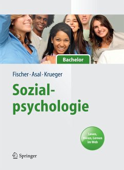 Sozialpsychologie für Bachelor (eBook, PDF) - Fischer, Peter; Asal, Kathrin; Krueger, Joachim I