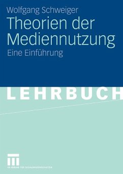 Theorien der Mediennutzung (eBook, PDF) - Schweiger, Wolfgang
