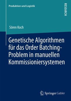 Genetische Algorithmen für das Order Batching-Problem in manuellen Kommissioniersystemen (eBook, PDF) - Koch, Sören