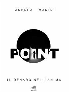 POINT - Il Denaro nell'anima (eBook, ePUB) - Manini, Andrea