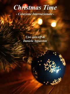 Christmas Time - Colazione Internazionale (eBook, ePUB) - Apparente, Daniela