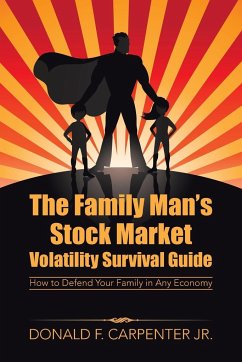 The Family Man's Stock Market Volatility Survival Guide - Carpenter Jr., Donald F.