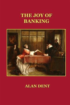 The Joy of Banking - Dent, Alan