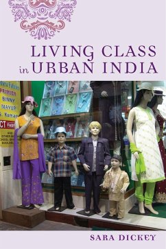 Living Class in Urban India - Dickey, Sara
