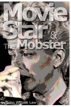 Movie Star & The Mobster - Law, John William