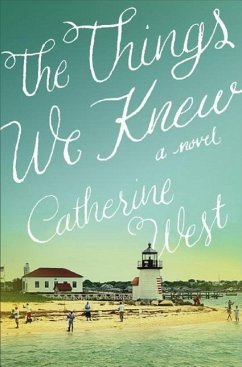 The Things We Knew - West, Catherine