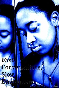 Fast Conversations, Slow Encounters. - (Rhiyonce J Vanzant), Liryk