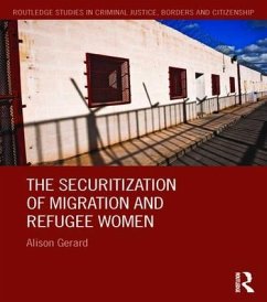 The Securitization of Migration and Refugee Women - Gerard, Alison