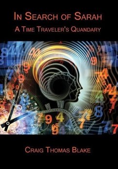 In Search of Sarah: A Time Traveler's Quandary - Blake, Craig Thomas