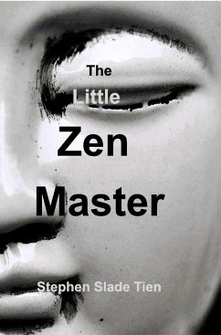 The Little Zen Master - Tien, Stephen Slade